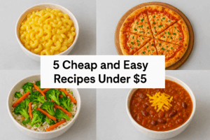 5 Cheap & Fast Recipes Under $5 – Easy Meals With Ingredients From Anywhere